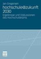 Hochschule@zukunft 2030: Ergebnisse Und Diskussionen Des Hochschuldelphis 3531178121 Book Cover