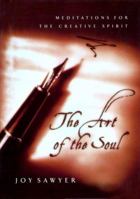 The Art of the Soul: Meditations for the Creative Spirit 0805418512 Book Cover