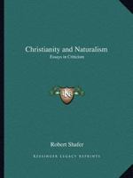 Christianity and Naturalism: Essays in Criticism 0766175685 Book Cover