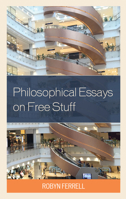 Philosophical Essays on Free Stuff 1793603626 Book Cover