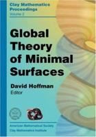 Global Theory Of Minimal Surfaces: Proceedings Of The Clay Mathematics Institute 2001 Summer School, Mathematical Sciences Research Institute, ... 25-july 27 (CLAY MATHEMATICS PROCEEDINGS, 2) 0821835874 Book Cover