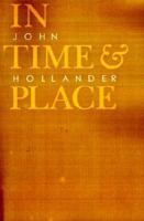 In Time and Place (Johns Hopkins: Poetry and Fiction) 0801833930 Book Cover