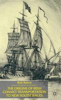 The Origins of Irish Convict Transportation to New South Wales: Mixture of Breeds 0333584589 Book Cover