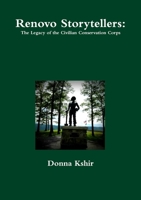 Renovo Storytellers: The Legacy of the Civilian Conservation Corps 1312681454 Book Cover