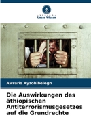 Die Auswirkungen des äthiopischen Antiterrorismusgesetzes auf die Grundrechte 6205662884 Book Cover