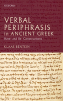 Verbal Periphrasis in Ancient Greek: Have- And Be- Constructions 0198747098 Book Cover
