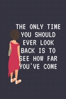 the only time you should ever look back is to see how far you've come: Celebrating you everyday ! Lined Notebook / Journal Gift, 120 Pages, 6x9, Soft ... Day or for 100 days of school gifts 1655324543 Book Cover