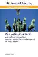 Mein Politisches Berlin 3847385720 Book Cover