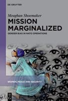 Mission Marginalized: Gender Bias in NATO Operations (Women, Peace and Security) 3111702626 Book Cover