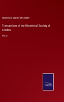 Transactions of the Obstetrical Society of London: Vol. 8 3752575840 Book Cover