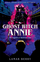 Ghost Witch Annie: The Legend of Skeleton Cave 1887229647 Book Cover