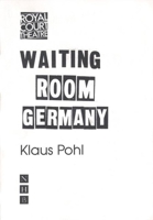 Waiting Room Germany (Instant Playscript) 1854592742 Book Cover