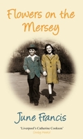 Flowers on the Mersey 1800327234 Book Cover