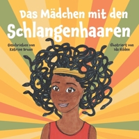 Das Mädchen mit den Schlangenhaaren: Die Kraft des Selbstvertrauens: Mobbing entgegenwirken 8794463093 Book Cover
