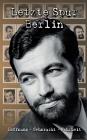 Letzte Spur Berlin: Hoffnung - Sehnsucht -Wahrheit 3750460345 Book Cover