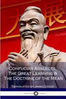 Confucian Analects, The Great Learning, The Doctrine of the Mean (Hardcover) 0486227464 Book Cover