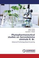Phytopharmaceutical Studies on Sarcostemma Viminale R. Br. 3659490164 Book Cover