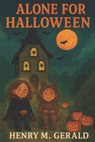 Alone For Halloween B0FHKQKTMJ Book Cover