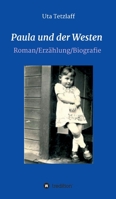 Paula und der Westen: Roman/Biografie/Erzählung 3347318943 Book Cover