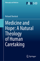 Medicine and Hope: A Natural Theology of Human Caretaking (Philosophy and Medicine, 149) 3031664841 Book Cover