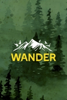 Wander: All Purpose 6x9 Blank Lined Notebook Journal Way Better Than A Card Trendy Unique Gift Green Forest Wander 1708401334 Book Cover