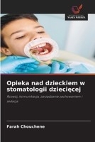 Opieka nad dzieckiem w stomatologii dzieciecej (Polish Edition) 663043207X Book Cover