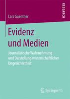 Evidenz Und Medien: Journalistische Wahrnehmung Und Darstellung Wissenschaftlicher Ungesichertheit 3658151730 Book Cover