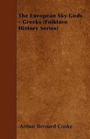 The European Sky Gods - Greeks (Folklore History Series) 1445520281 Book Cover