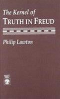 The Kernal of Truth in Freud 0819180351 Book Cover