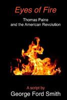 Eyes of Fire: Thomas Paine and the American Revolution 1450537715 Book Cover
