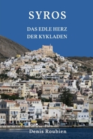 Syros. Das edle Herz der Kykladen (Reisen in Kultur und Landschaft) B0C12DFQKT Book Cover