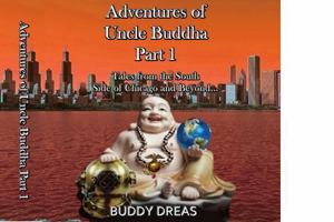Adventures of Uncle Buddha Part I: Tales From the Southside of Chicago and Beyond 0578284286 Book Cover