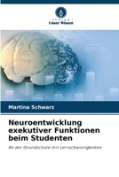 Neuroentwicklung exekutiver Funktionen beim Studenten: Ab der Grundschule mit Lernschwierigkeiten 6206209687 Book Cover