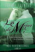 Lo Mejor de Mi: Ellos ser�n las personas correctas en el momento equivocado 1544166818 Book Cover