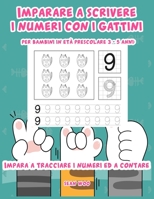Imparare a scrivere i numeri con i gattini per bambini in et� prescolare 3 - 5 anni: Impara a tracciare i numeri ed a contare B088B8MKBR Book Cover