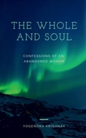 The Whole And Soul: Confessions Of An Abandoned Woman 1685545440 Book Cover