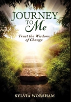 Journey to Me: Trust the Wisdom of Change 1737910829 Book Cover