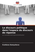 Le discours politique dans l'espace du discours de réponse: sur la presse britannique et américaine (French Edition) 6203565768 Book Cover
