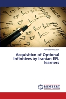 Acquisition of Optional Infinitives by Iranian EFL learners 3659139009 Book Cover