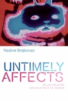 Untimely Affects: Gilles Deleuze and an Ethics of Cinema 0748646442 Book Cover
