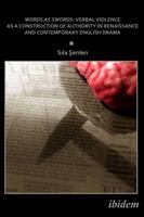 Words as Swords: Verbal Violence as a Construction of Authority in Renaissance and Contemporary English Drama. 3898219828 Book Cover