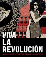 Viva La Revolucion: A Dialogue with the Urban Landscape 1584234245 Book Cover