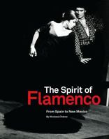 The Spirit of Flamenco: From Spain to New Mexico 0890136084 Book Cover