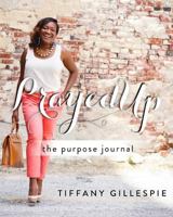 PrayedUp: The Purpose Journal 1366780949 Book Cover