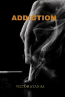 Addiction: Addiction and ways to control it B0BN9FND68 Book Cover