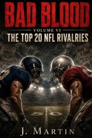 Bad Blood, Volume VI: The Top 20 NFL Rivalries of All Time (Bad Blood Sports Series) B0HBGZML7Q Book Cover