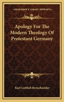 Apology For The Modern Theology Of Protestant Germany 1430443367 Book Cover