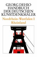 Dehio - Handbuch Der Deutschen Kunstdenkm�ler / Nordrhein-Westfalen I: Rheinland 342203093X Book Cover