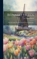 Reinaert De Vos: Naer De Oudste Beryming, Ingerigt Tot Schoolgebruik... 1022320696 Book Cover