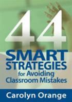 44 Smart Strategies for Avoiding Classroom Mistakes 0761938753 Book Cover